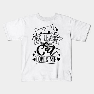 At Least My Cat Loves Me Kids T-Shirt